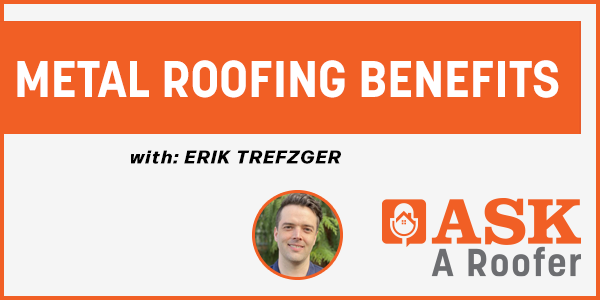 Metal Roofing Benefits