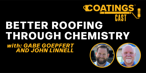 Gabe Goepfert & John Linnell - Better Roofing Through Chemistry - PODCAST TRANSCRIPT