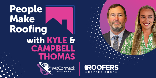 People Make Roofing - Kyle & Campbell Thomas - PODCAST TRANSCRIPT