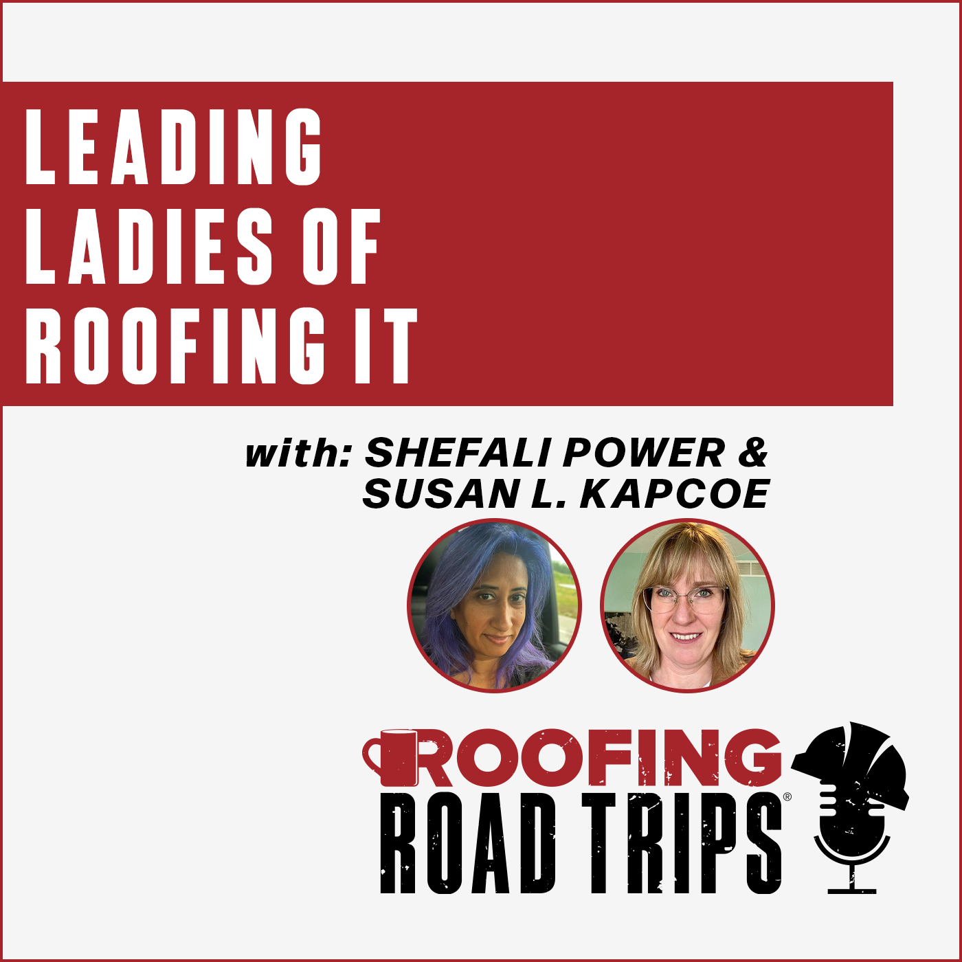 Shefali Power & Susan L. Kapcoe - Leading Ladies of Roofing IT