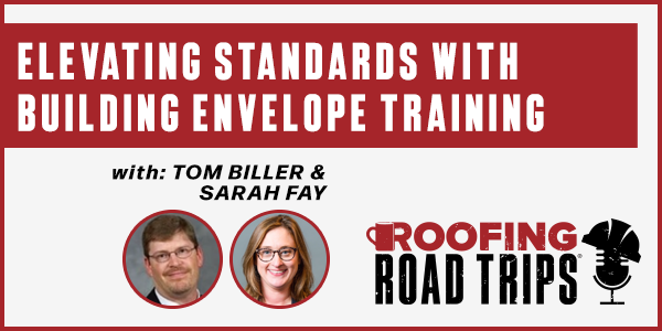 Elevating Standards With Building Envelop Training - PODCAST TRANSCRIPT